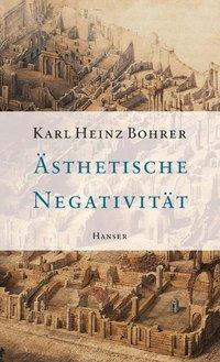 Cover: 9783446200715 | Ästhetische Negativität | Karl Heinz Bohrer | Buch | 424 S. | Deutsch