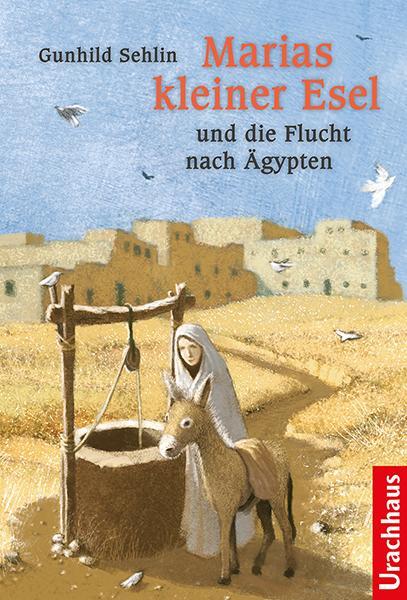 Cover: 9783825179076 | Marias kleiner Esel und die Flucht nach Ägypten | Gunhild Sehlin