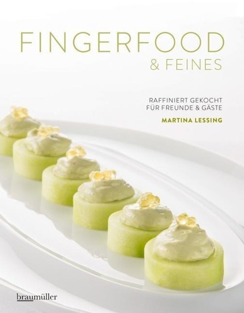 Cover: 9783991001676 | Fingerfood & Feines. Raffiniert gekocht für Freunde & Gäste | Lessing