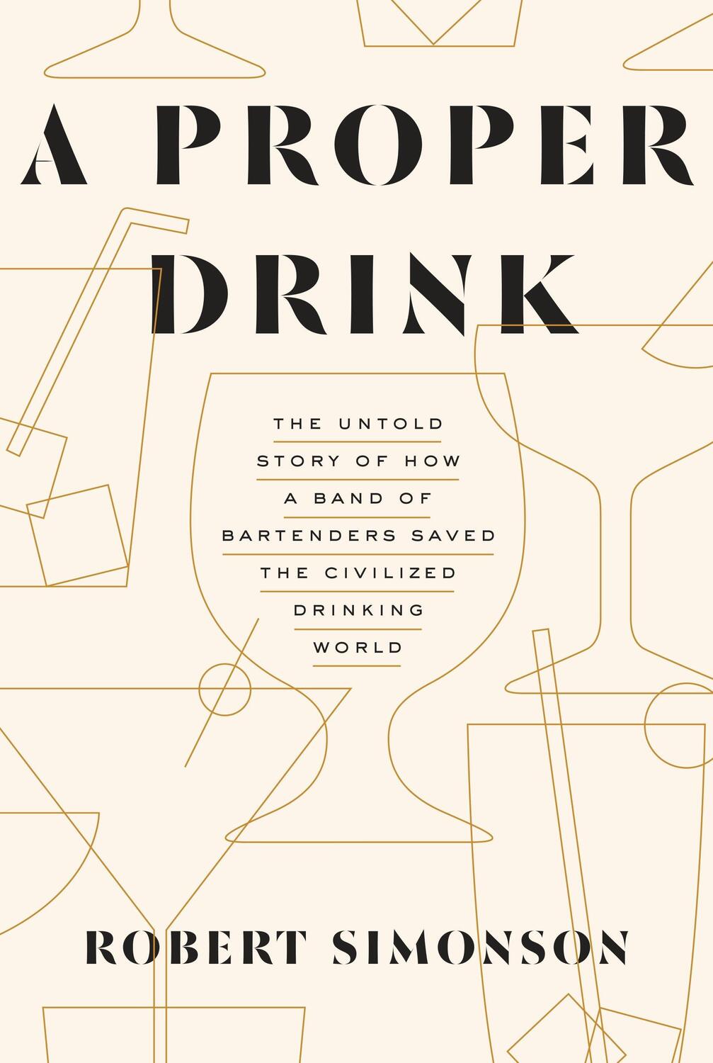 Cover: 9781607747543 | A Proper Drink: The Untold Story of How a Band of Bartenders Saved...