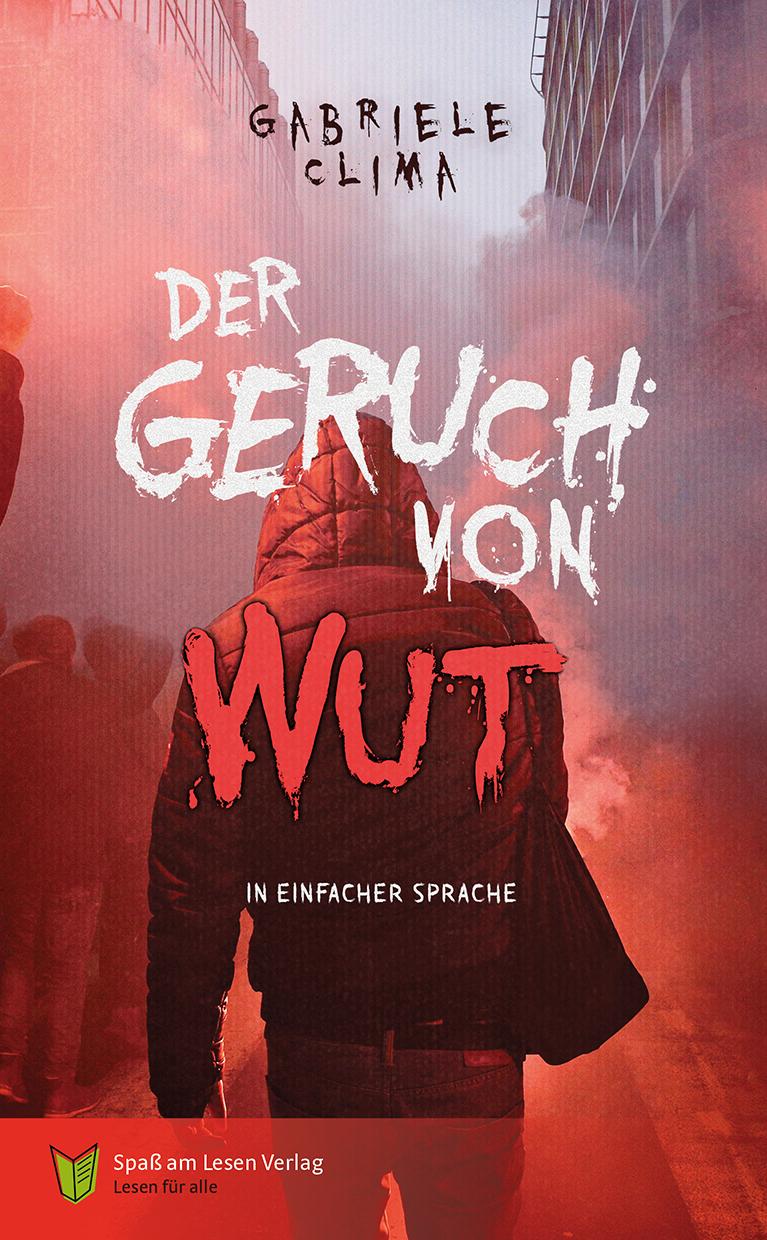 Cover: 9783910531284 | Der Geruch von Wut | In Einfacher Sprache | Gabriele Clima | Buch