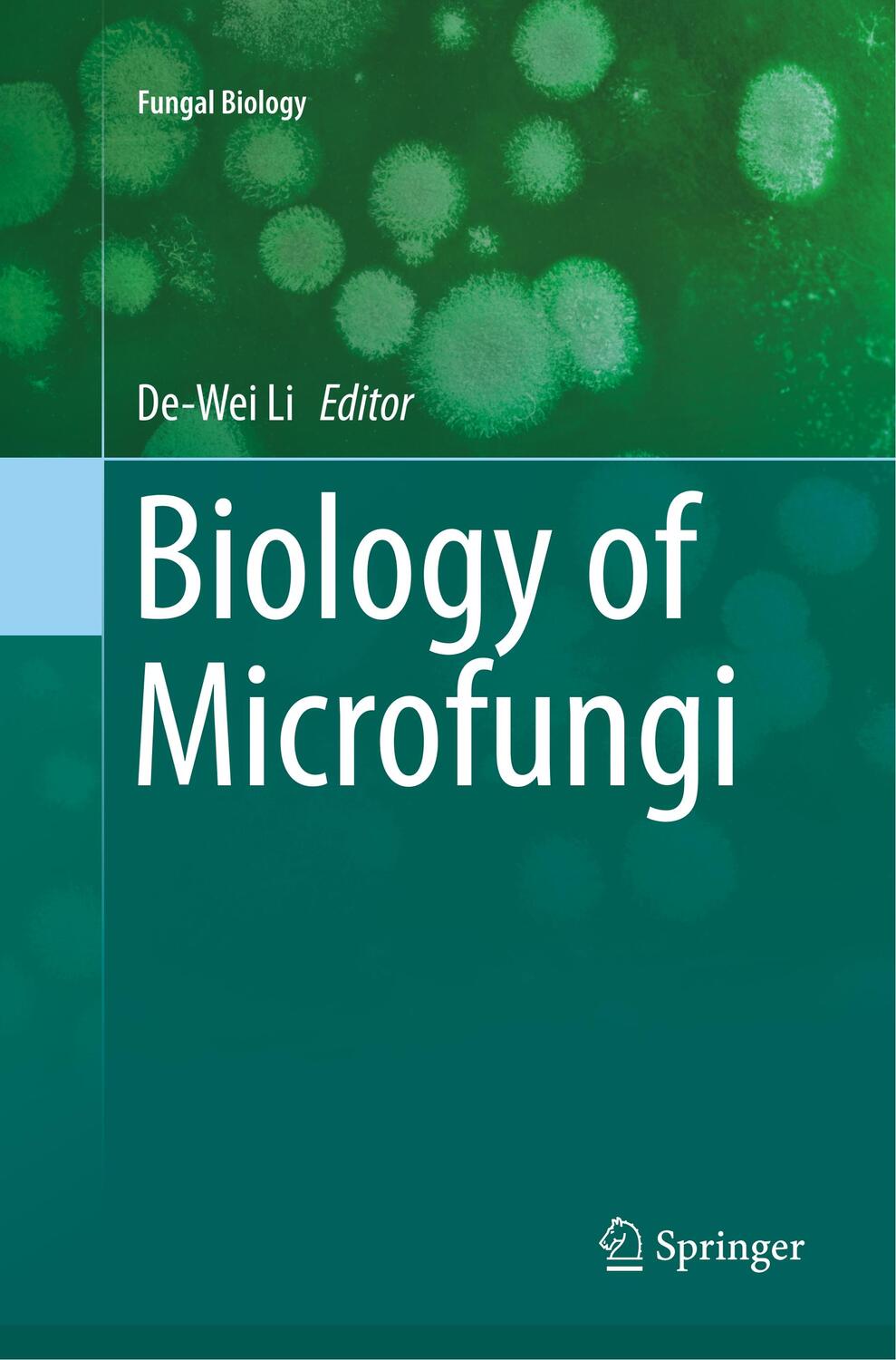 Cover: 9783319804989 | Biology of Microfungi | De-Wei Li | Taschenbuch | Fungal Biology