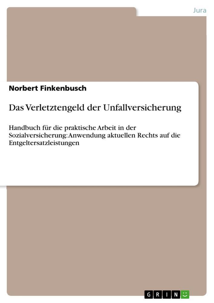 Das Verletztengeld der Unfallversicherung - Finkenbusch, Norbert