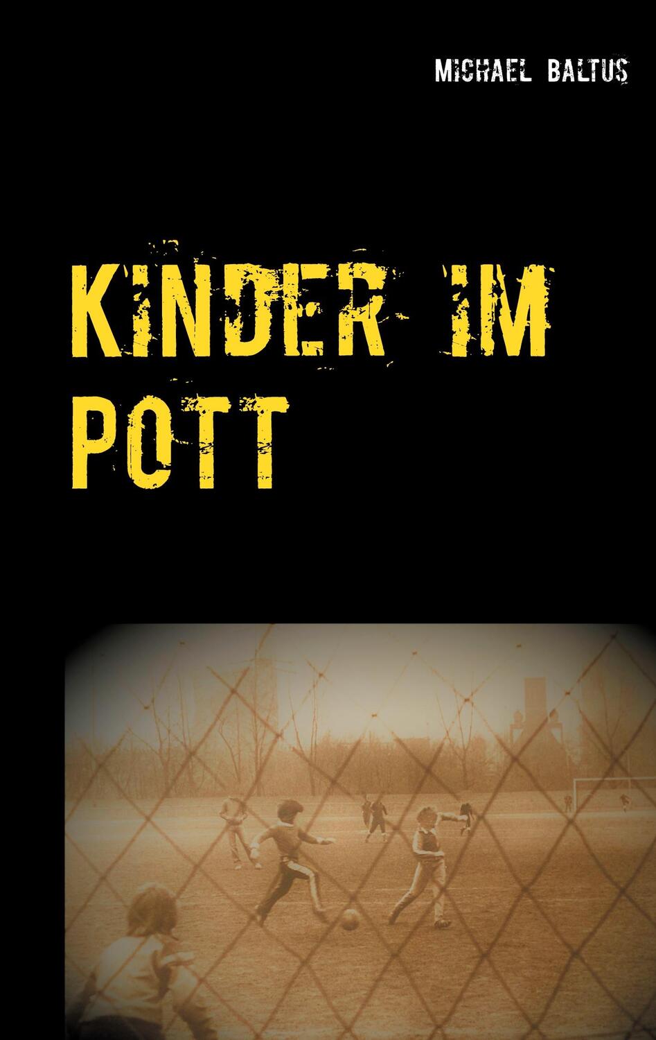 Cover: 9783752608120 | Kinder im Pott | Kurzgeschichten aus dem Ruhrgebiet | Michael Baltus