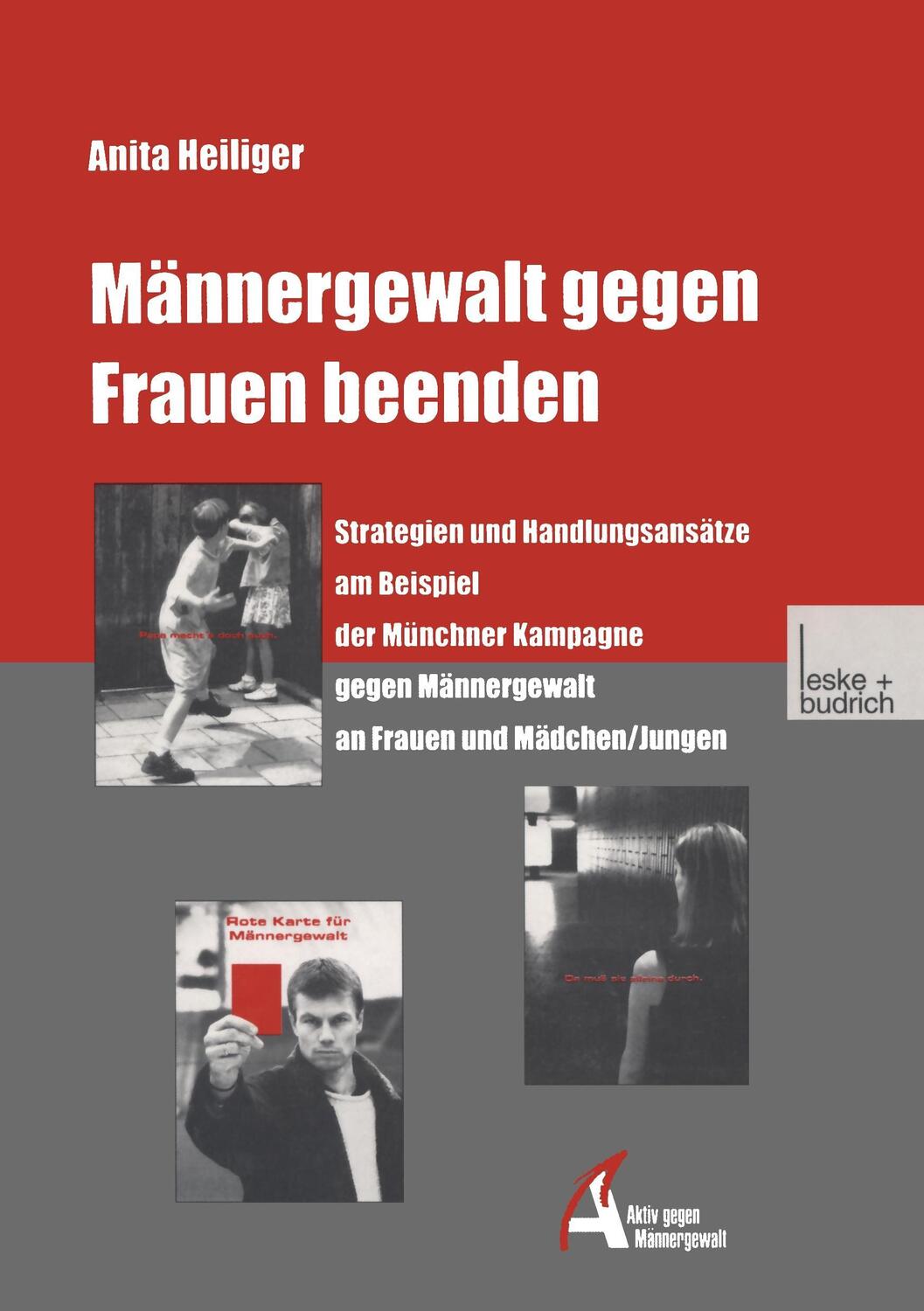 Cover: 9783810026521 | Männergewalt gegen Frauen beenden | Anita Heiliger | Taschenbuch | XI