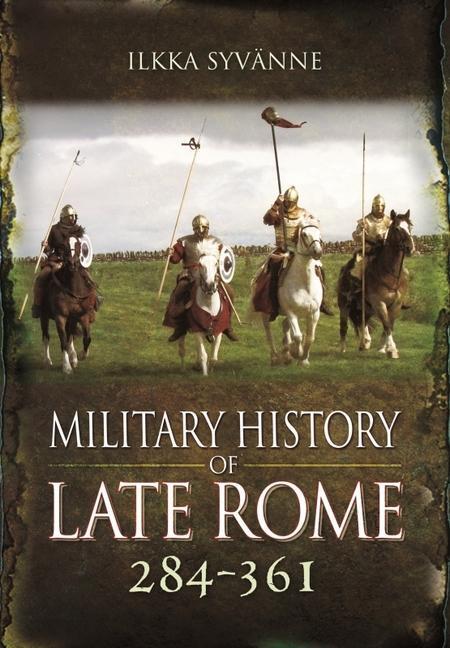 Cover: 9781399085144 | Military History of Late Rome 284 361 | Ilkka Syvanne | Taschenbuch
