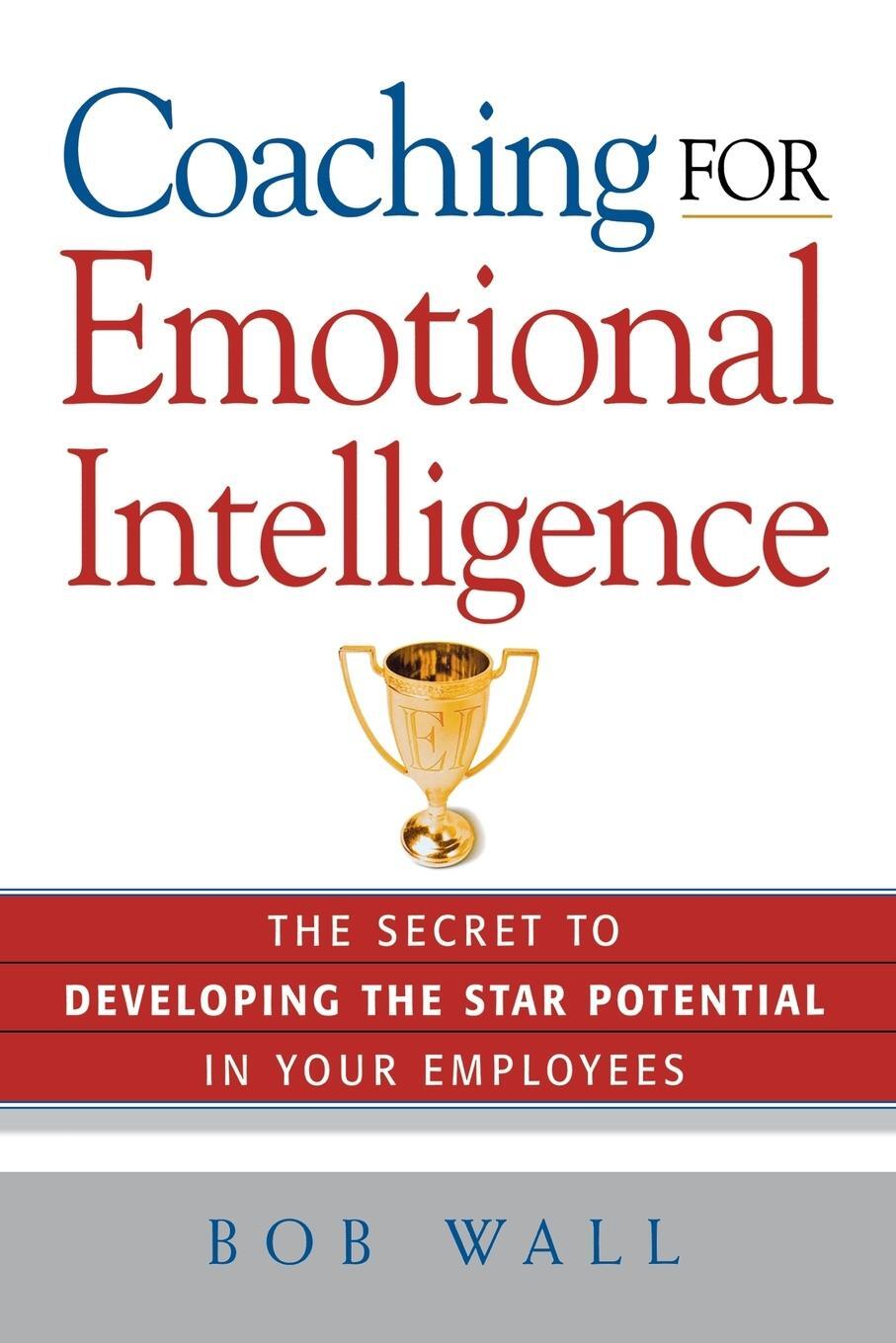 Cover: 9780814433782 | Coaching for Emotional Intelligence | Bob Wall | Taschenbuch | 2013
