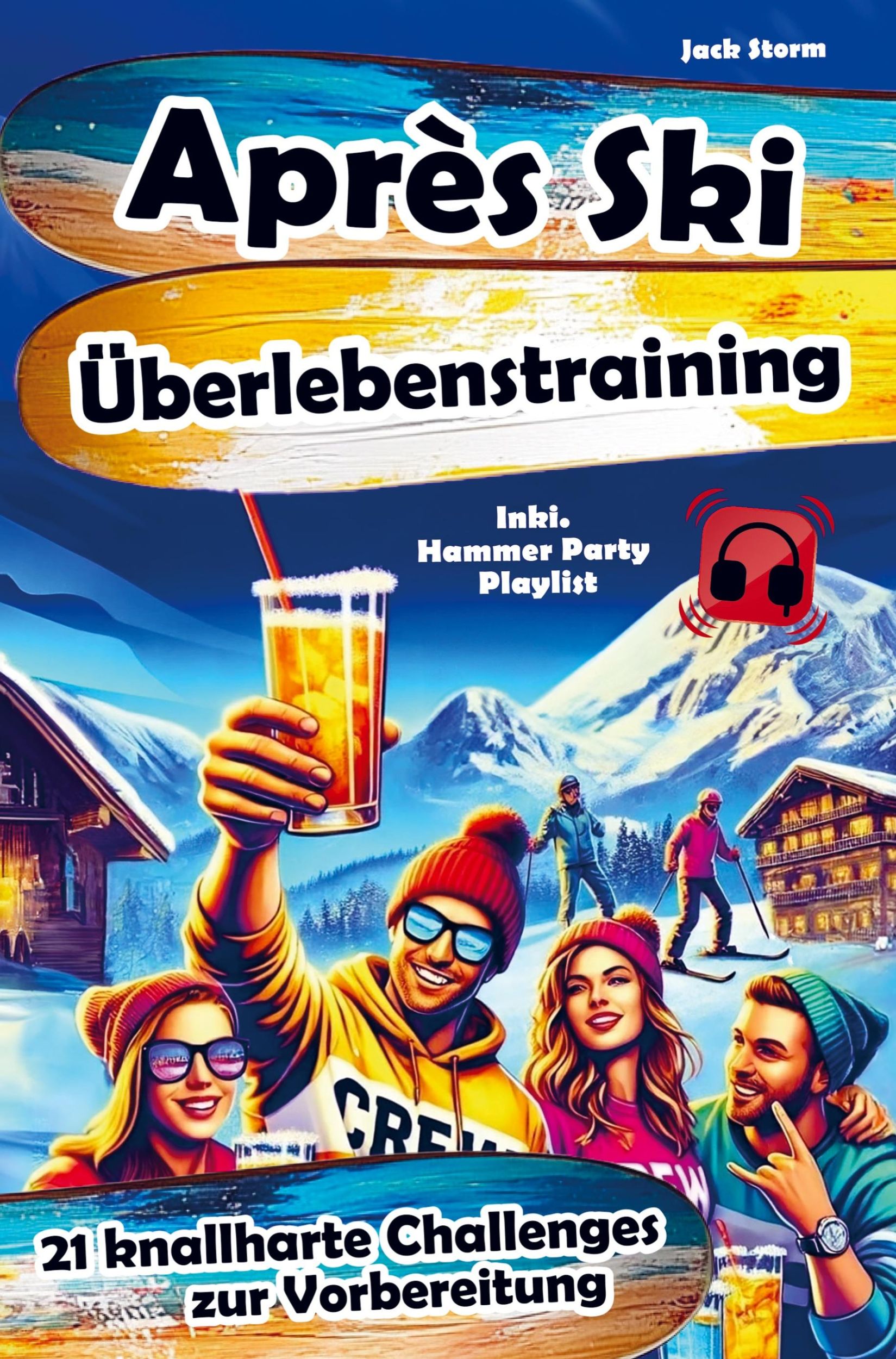 Cover: 9789403767611 | Après-Ski Überlebenstraining: 21 knallharte Challenges zur...