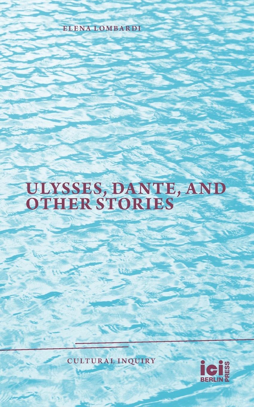 Cover: 9783965580572 | Ulysses, Dante, and Other Stories | Elena Lombardi | Taschenbuch