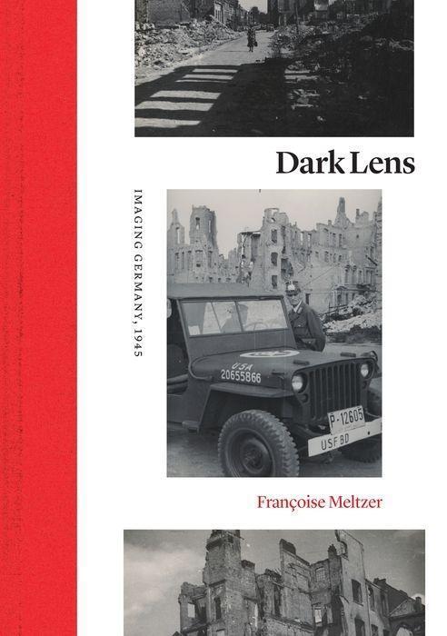 Cover: 9780226625638 | Dark Lens | Imaging Germany, 1945 | Francoise Meltzer | Buch | 2019