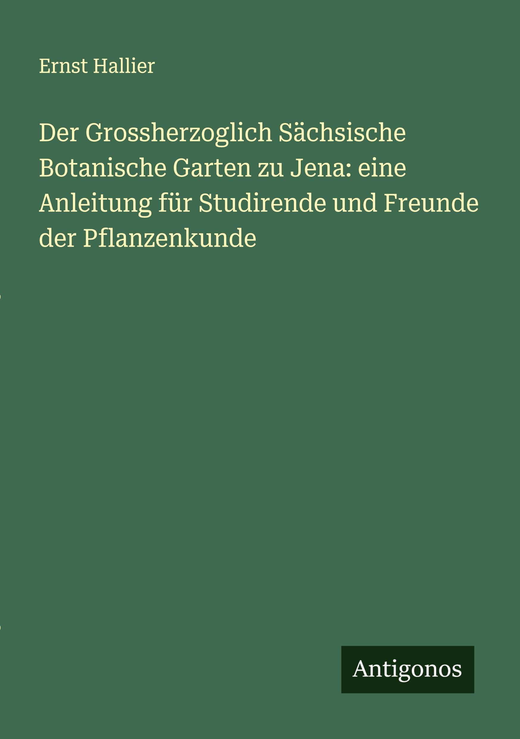 Cover: 9783386358453 | Der Grossherzoglich Sächsische Botanische Garten zu Jena: eine...