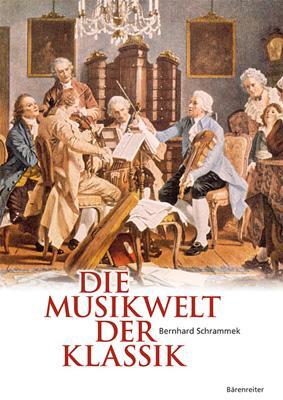 Cover: 9783761817841 | Die Musikwelt der Klassik | Bernhard Schrammek | Taschenbuch | Deutsch