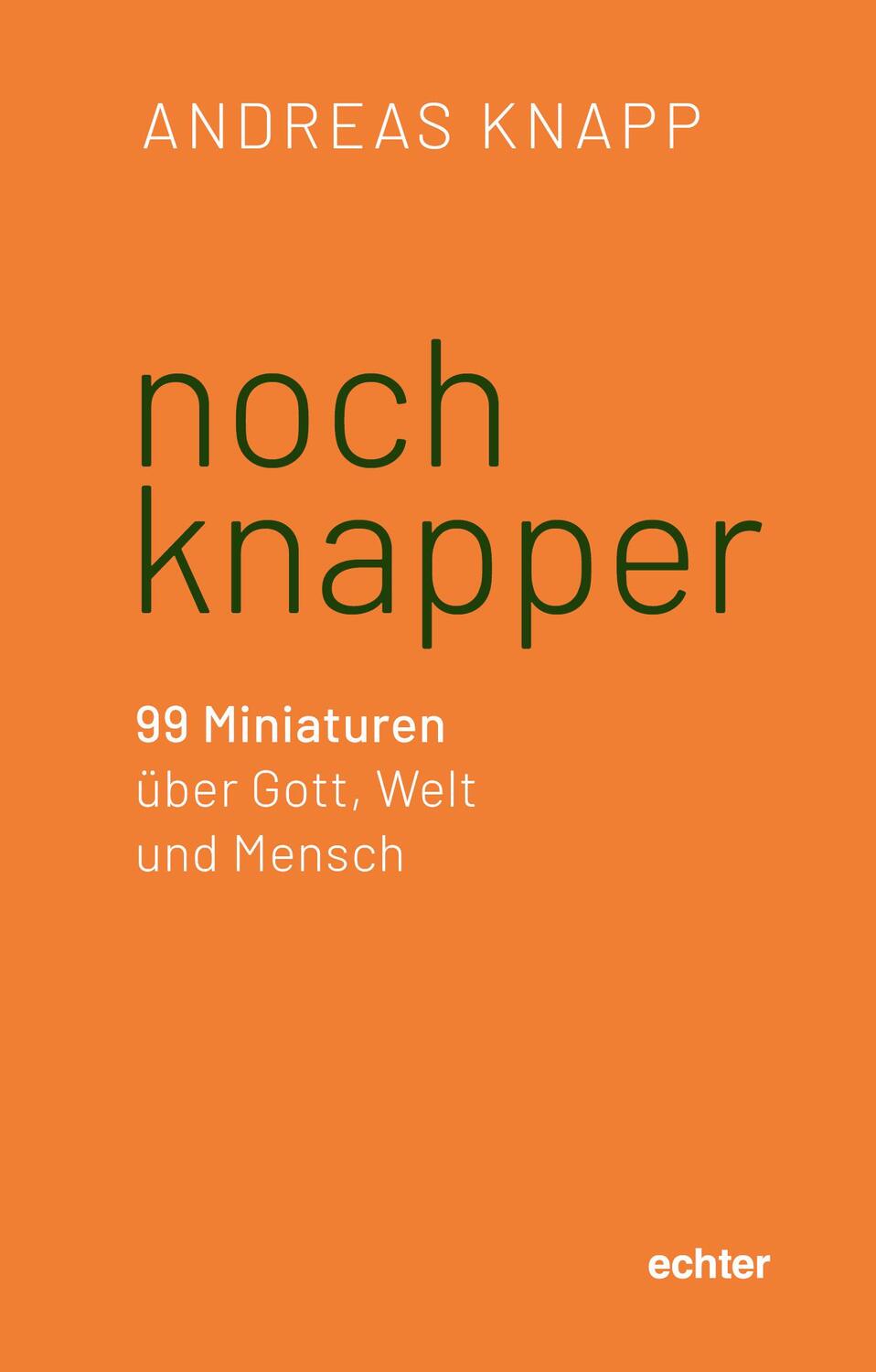 Cover: 9783429056087 | noch knapper | 99 Miniaturen über Gott, Welt und Mensch | Knapp | Buch