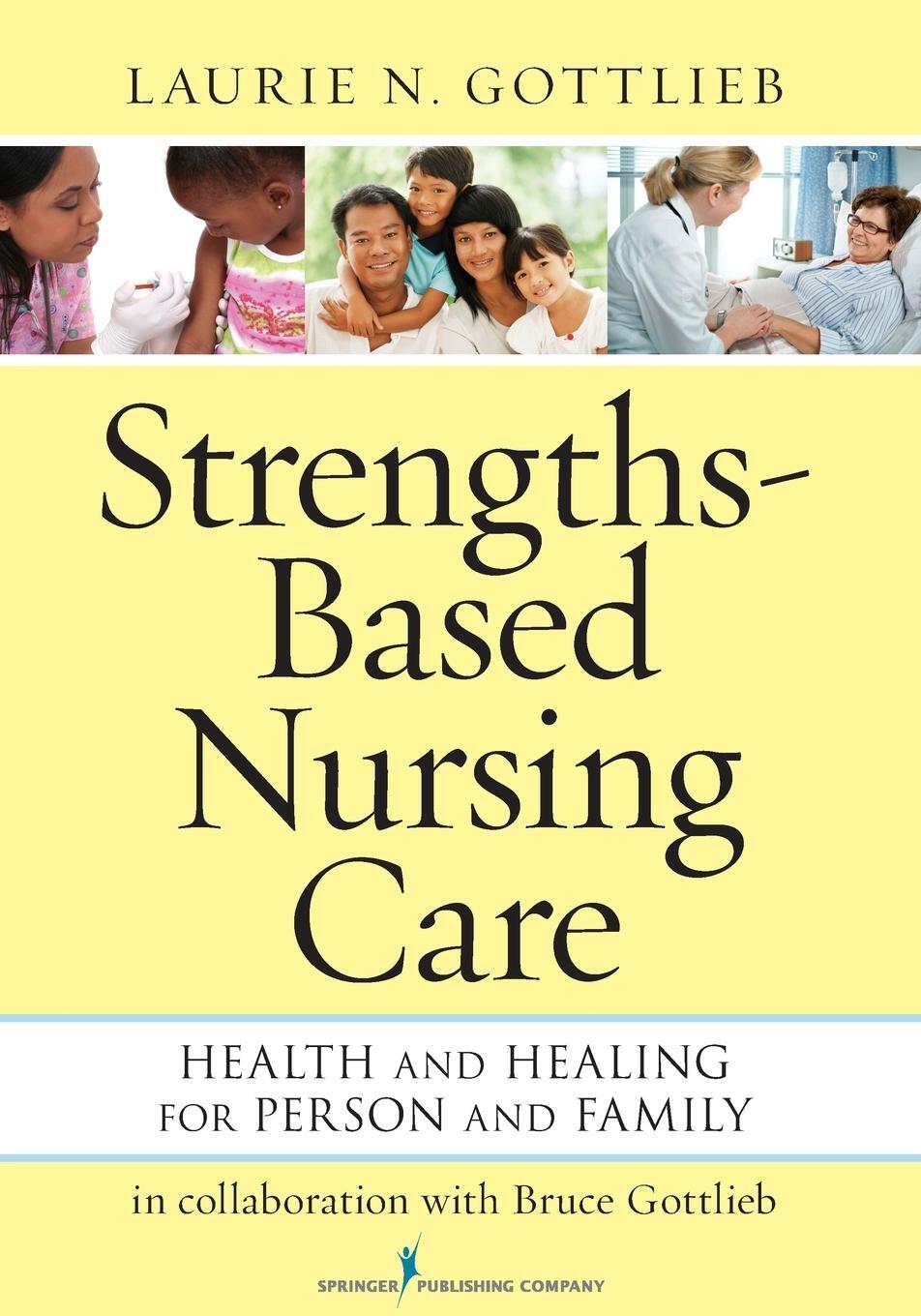 Cover: 9780826195869 | Strengths-Based Nursing Care | Laurie N. Gottlieb | Taschenbuch | 2012