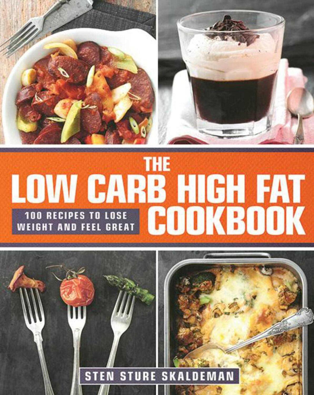 Cover: 9781620877838 | The Low Carb High Fat Cookbook | Sten Sture Skaldeman | Buch | 2013