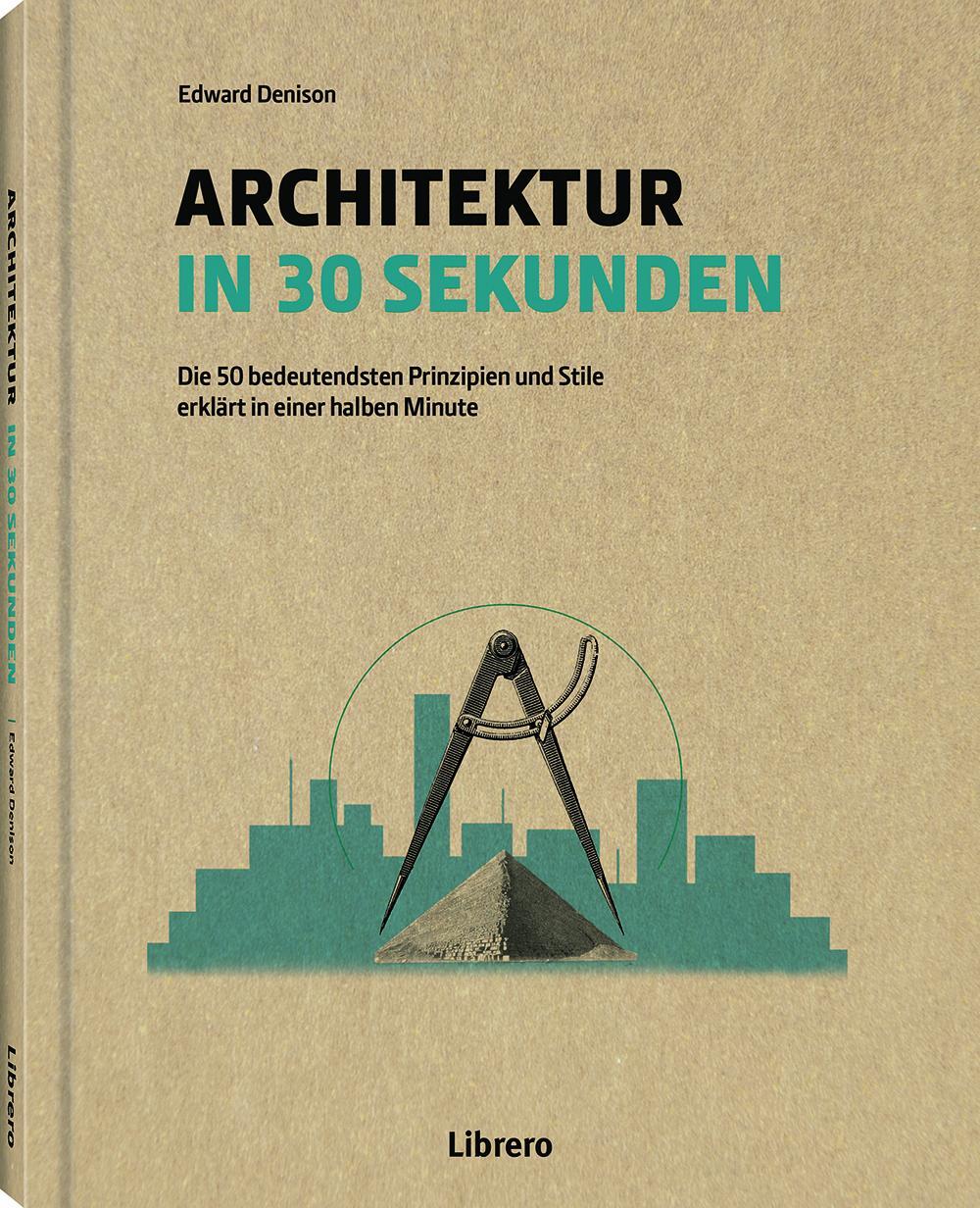 Cover: 9789463597340 | Architektur in 30 Sekunden | Edward Denison (u. a.) | Buch | 168 S.