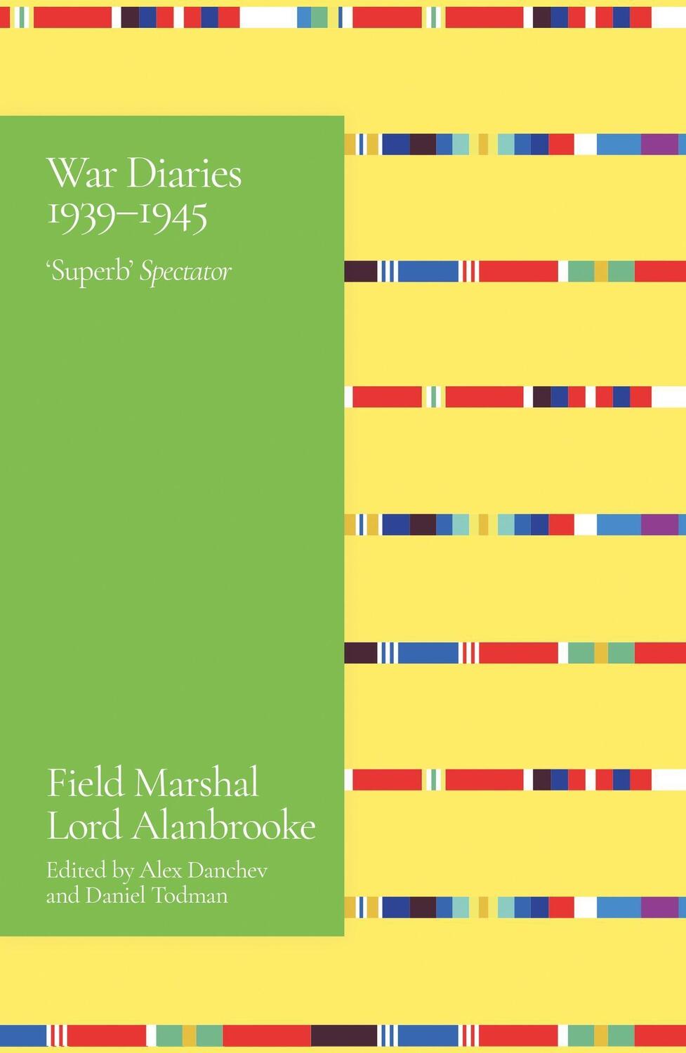 Cover: 9781399601955 | Alanbrooke War Diaries 1939-1945 | Field Marshal Lord Alanbrooke