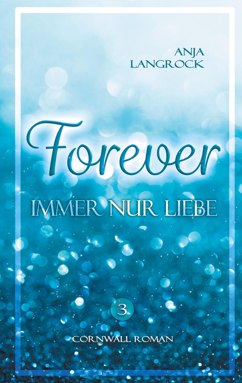 Cover: 9783755760689 | Forever | Immer nur Liebe | Anja Langrock | Taschenbuch