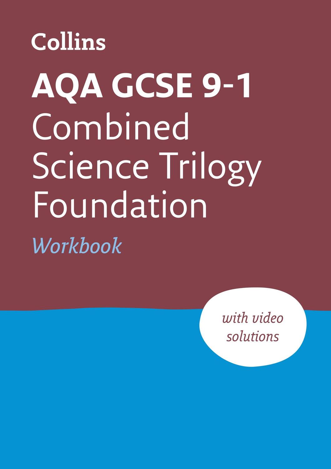 Cover: 9780008326685 | Aqa GCSE 9-1 Combined Science Foundation Workbook: Ideal for Home...
