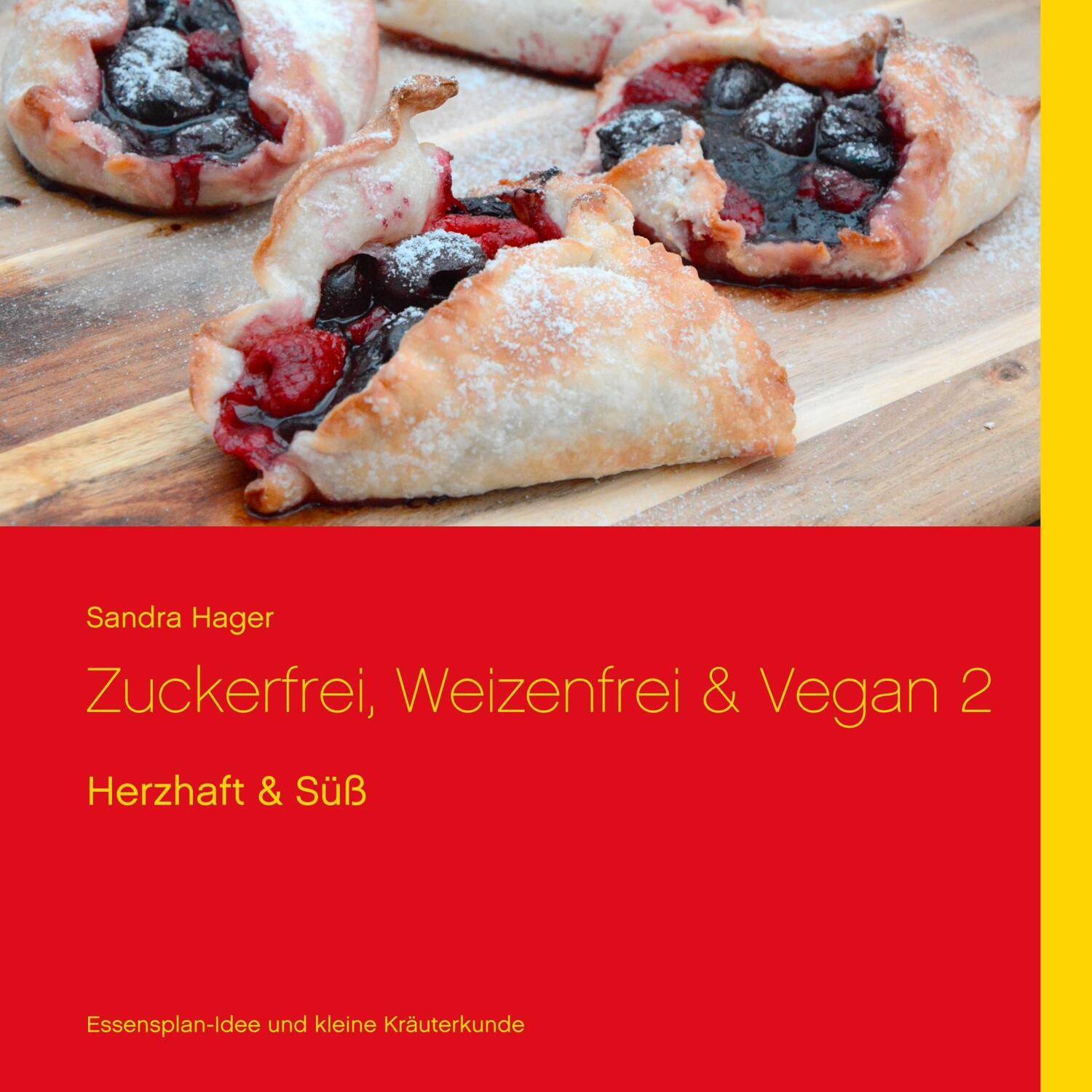 Cover: 9783752802979 | Zuckerfrei, Weizenfrei & Vegan 2 | Sandra Hager | Taschenbuch