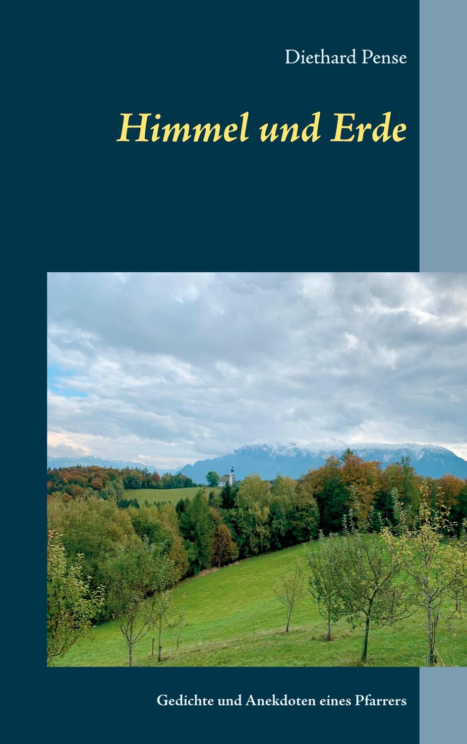 Cover: 9783751996372 | Himmel und Erde | Gedichte und Anekdoten eines Pfarrers | Pense | Buch