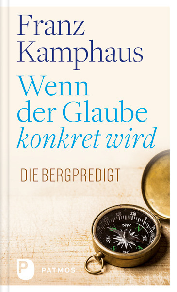 Cover: 9783843610346 | Wenn der Glaube konkret wird | Die Bergpredigt | Franz Kamphaus | Buch