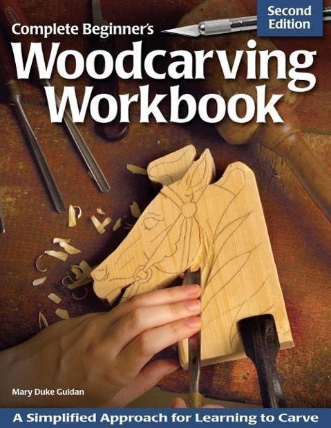 Cover: 9781565237452 | Complete Beginner's Woodcarving Workbook | Mary Guldan | Taschenbuch