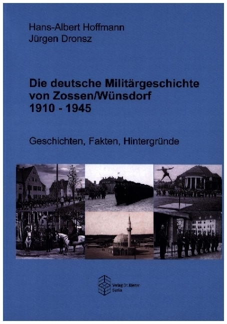 Cover: 9783968310602 | Die deutsche Militärgeschichte von Zossen/Wünsdorf 1910-1945 | Buch