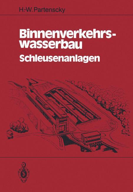 Cover: 9783642522536 | Binnenverkehrswasserbau | Schleusenanlagen | Hans-Werner Partenscky