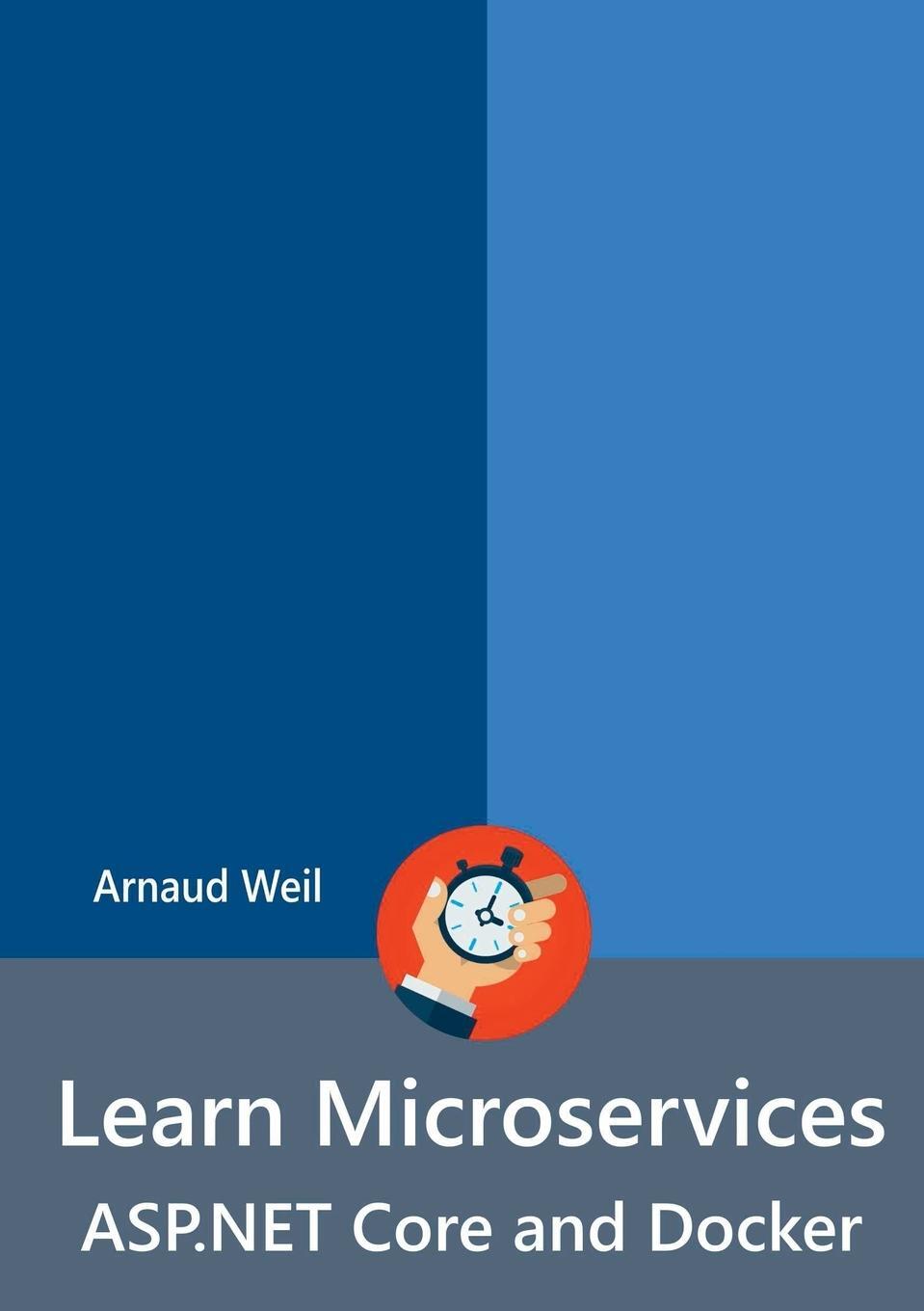 Cover: 9780244402914 | Learn Microservices - ASP.NET Core and Docker | Arnaud Weil | Buch
