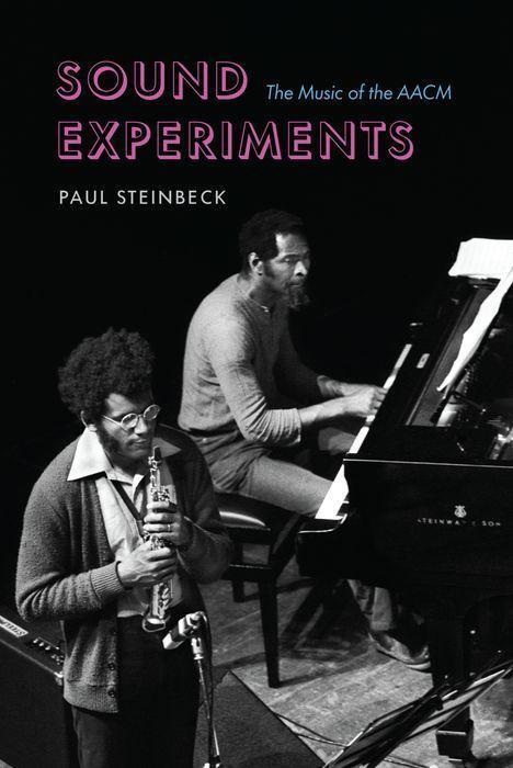 Cover: 9780226820095 | Sound Experiments | The Music of the AACM | Paul Steinbeck | Buch