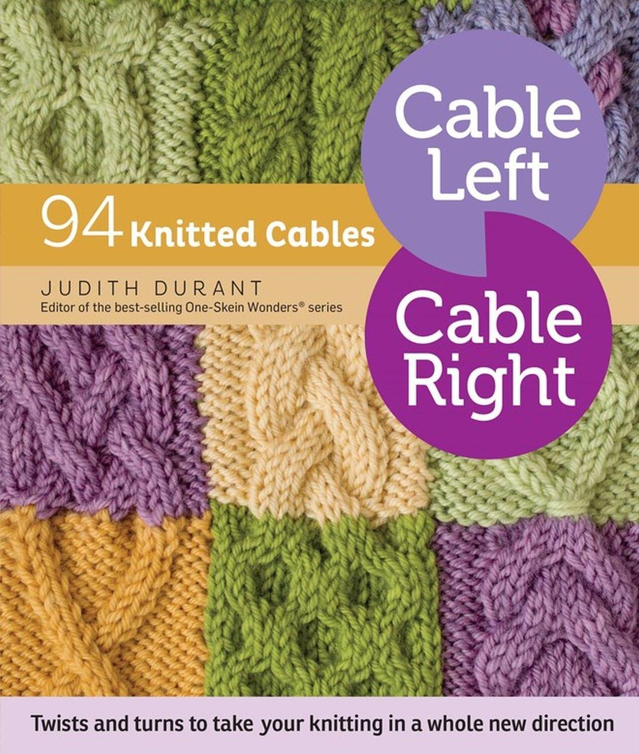 Cover: 9781612125169 | Cable Left, Cable Right | 94 Knitted Cables | Judith Durant | Buch