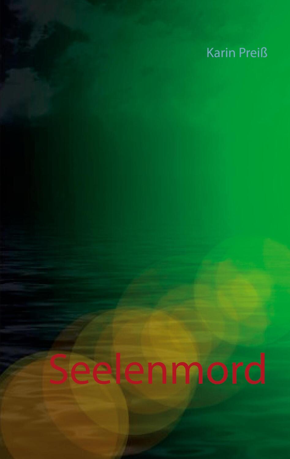 Cover: 9783753442761 | Seelenmord | Karin Preiß | Taschenbuch | Books on Demand