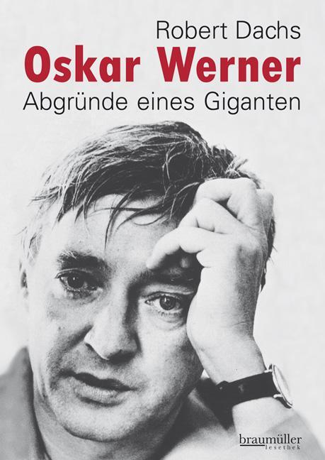 Cover: 9783991000235 | Oskar Werner | Abgründe eines Giganten | Robert Dachs | Buch | Deutsch
