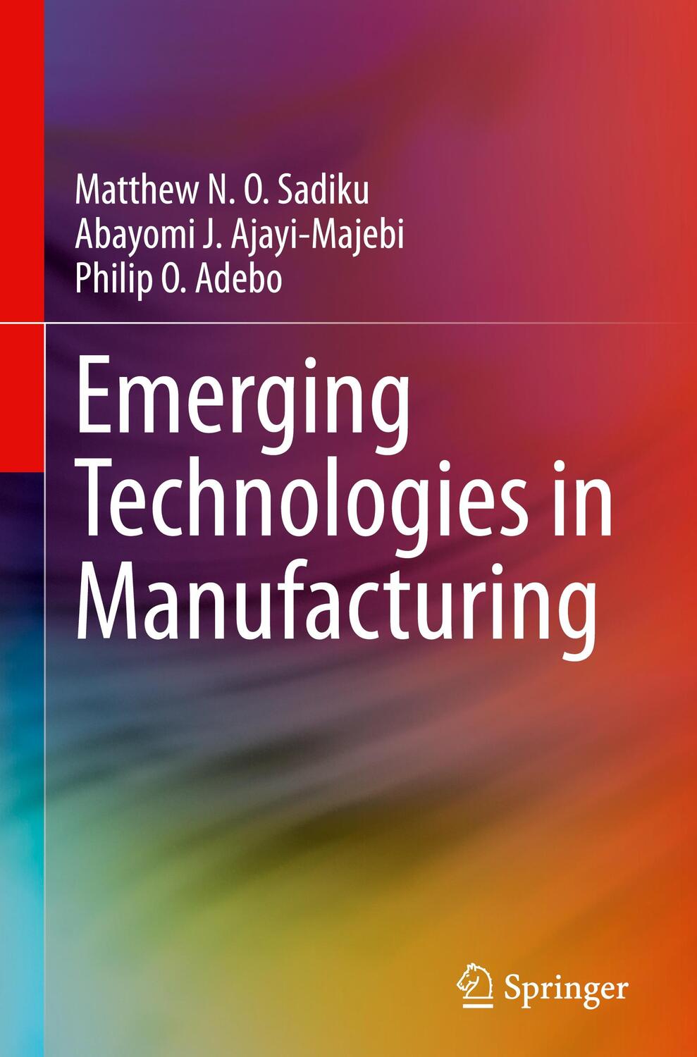 Cover: 9783031231551 | Emerging Technologies in Manufacturing | Matthew N. O. Sadiku (u. a.)