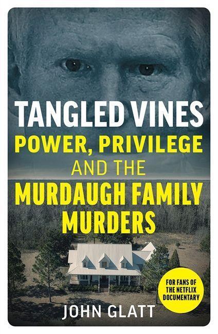 Cover: 9781789467383 | Tangled Vines | Power, Privilege and the Murdaugh Family Murders