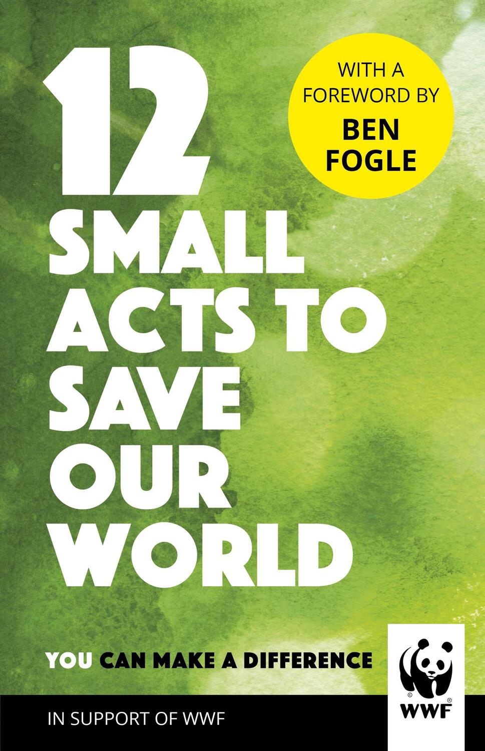 Cover: 9781780899282 | 12 Small Acts to Save Our World | Wwf | Buch | Gebunden | Englisch