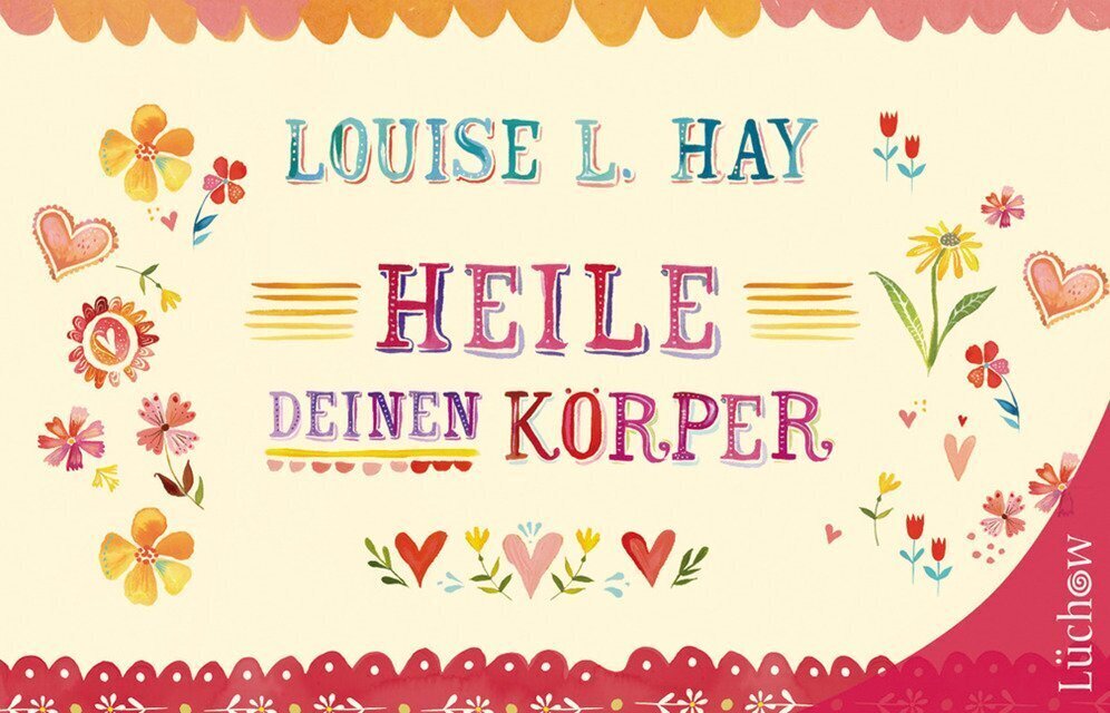 Cover: 9783899017175 | Heile Deinen Körper | Geschenkausgabe | Louise L. Hay | Buch | Deutsch