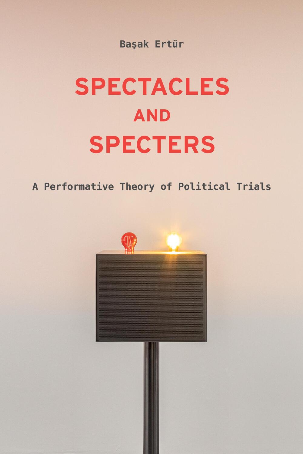 Cover: 9781531501860 | Spectacles and Specters | A Performative Theory of Political Trials