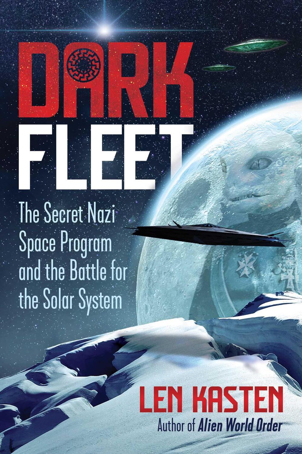 Cover: 9781591433446 | Dark Fleet: The Secret Nazi Space Program and the Battle for the...