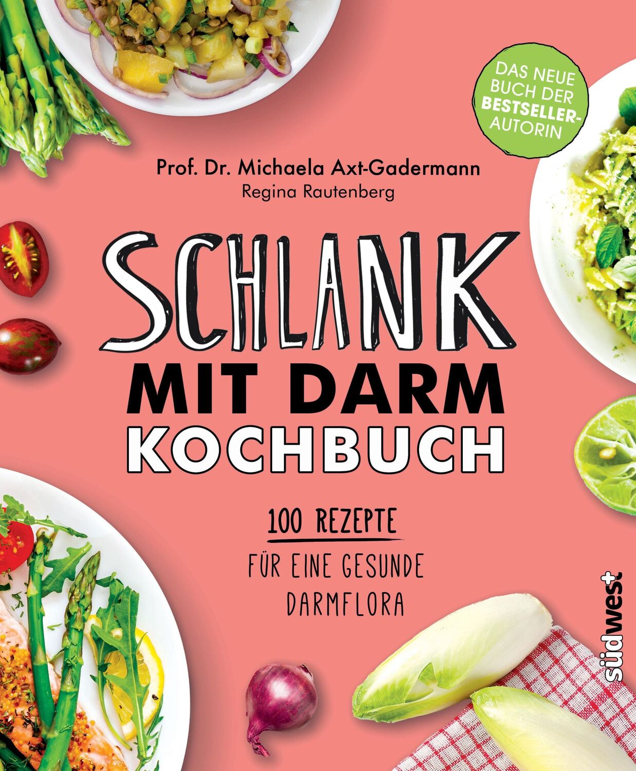 Cover: 9783517096438 | Schlank mit Darm Kochbuch | 100 Rezepte für eine gesunde Darmflora