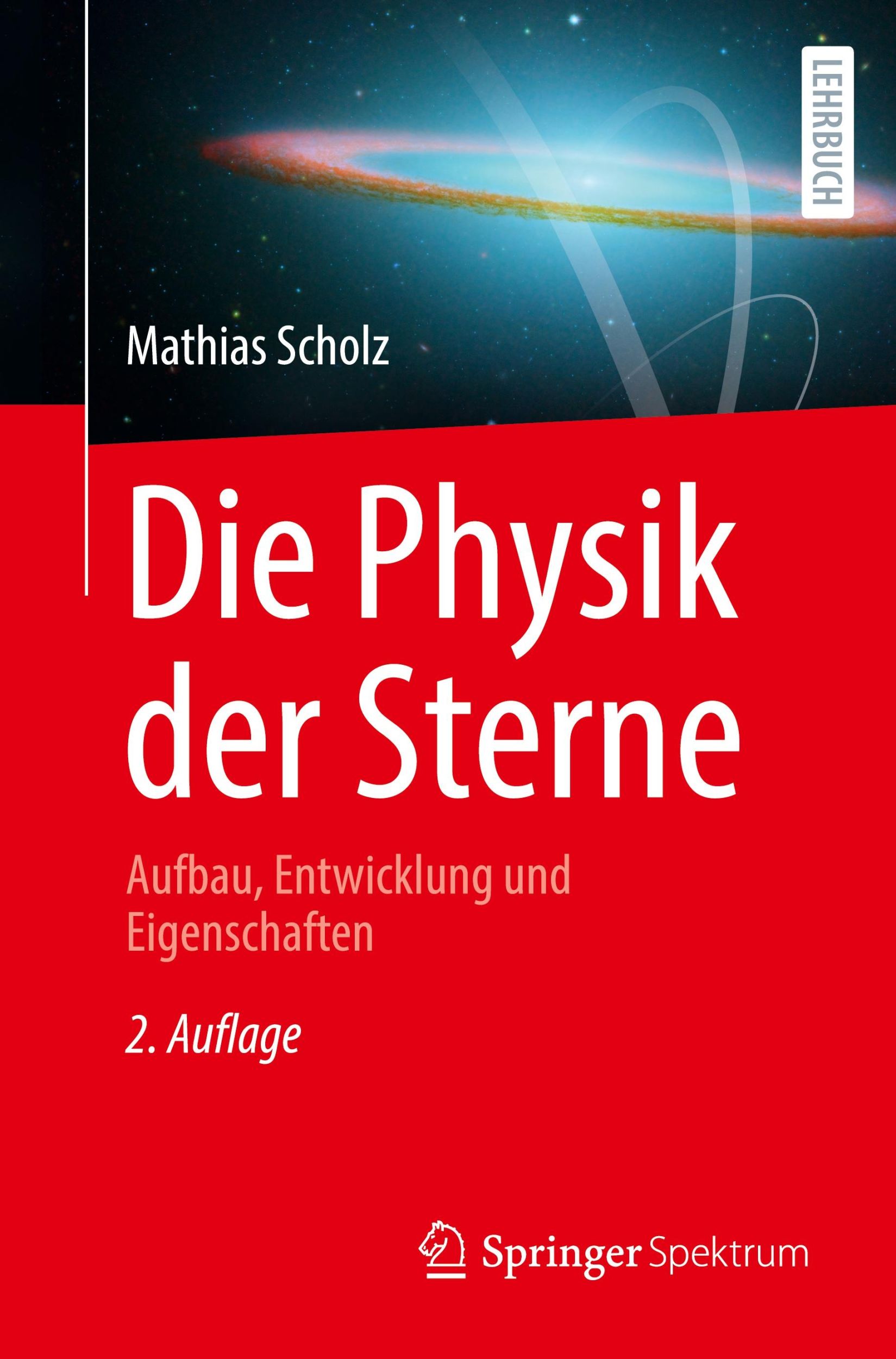 Cover: 9783662694954 | Die Physik der Sterne | Aufbau, Entwicklung und Eigenschaften | Scholz