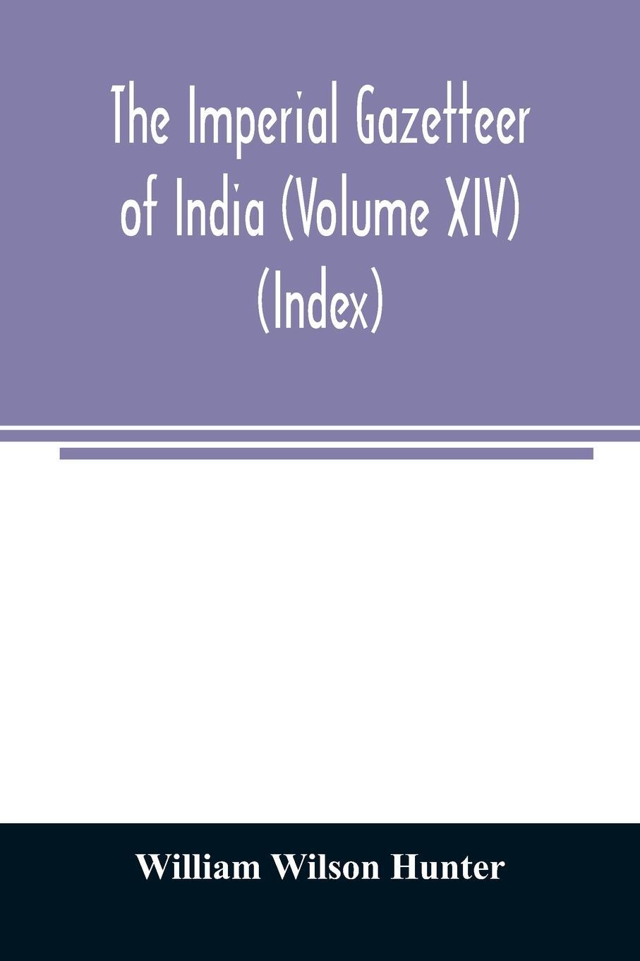 Cover: 9789354008382 | The imperial gazetteer of India (Volume XIV) (Index) | Hunter | Buch