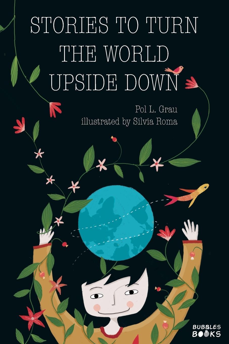 Cover: 9781915270061 | Stories To Turn The World Upside Down. | Pol L. Grau | Taschenbuch