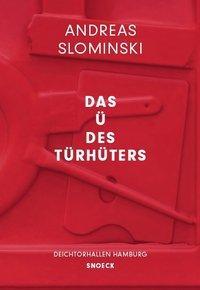 Cover: 9783864421815 | Andreas Slominski: Das Ü des Türhüters | Dirk Luckow (u. a.) | Deutsch