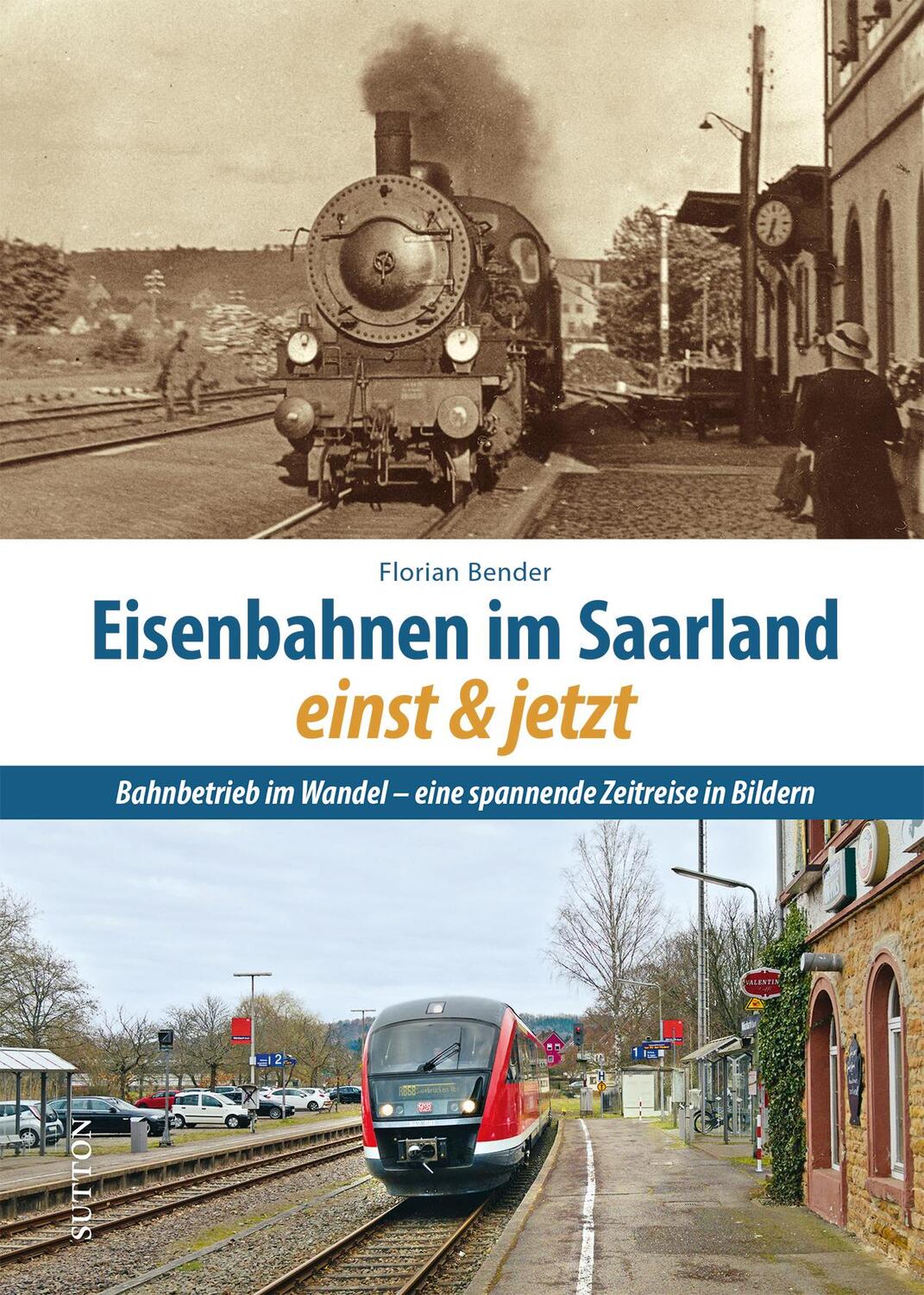 Cover: 9783963033391 | Eisenbahnen im Saarland einst und jetzt | Florian Bender | Buch | 2024