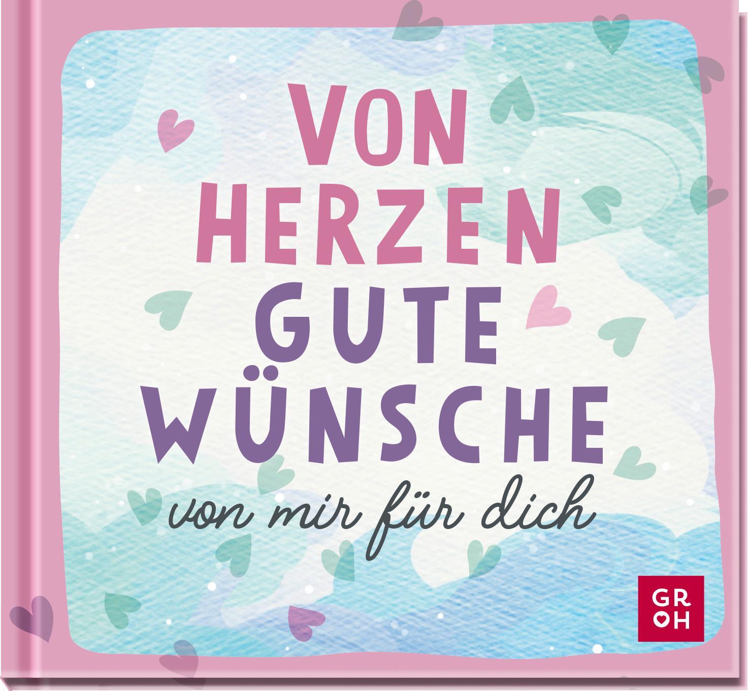 Cover: 9783848501397 | Von Herzen. Gute Wünsche von mir für dich | Groh Verlag | Buch | 48 S.