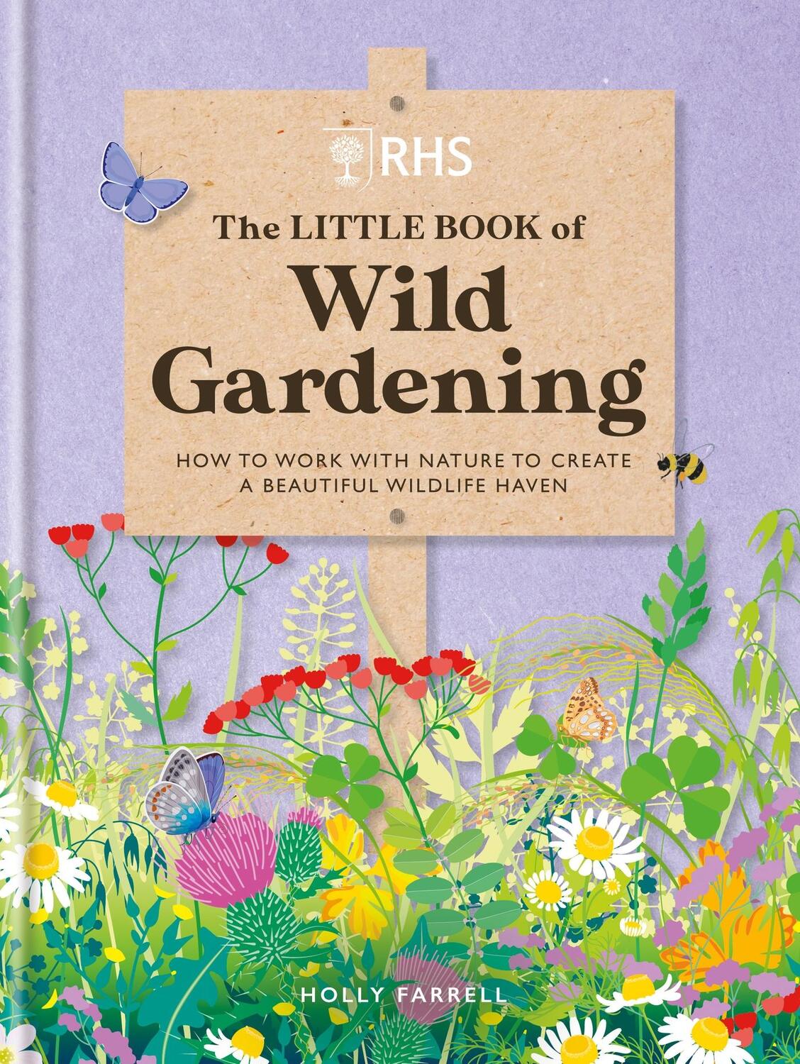 Cover: 9781784728335 | RHS The Little Book of Wild Gardening | Holly Farrell | Buch | 2022