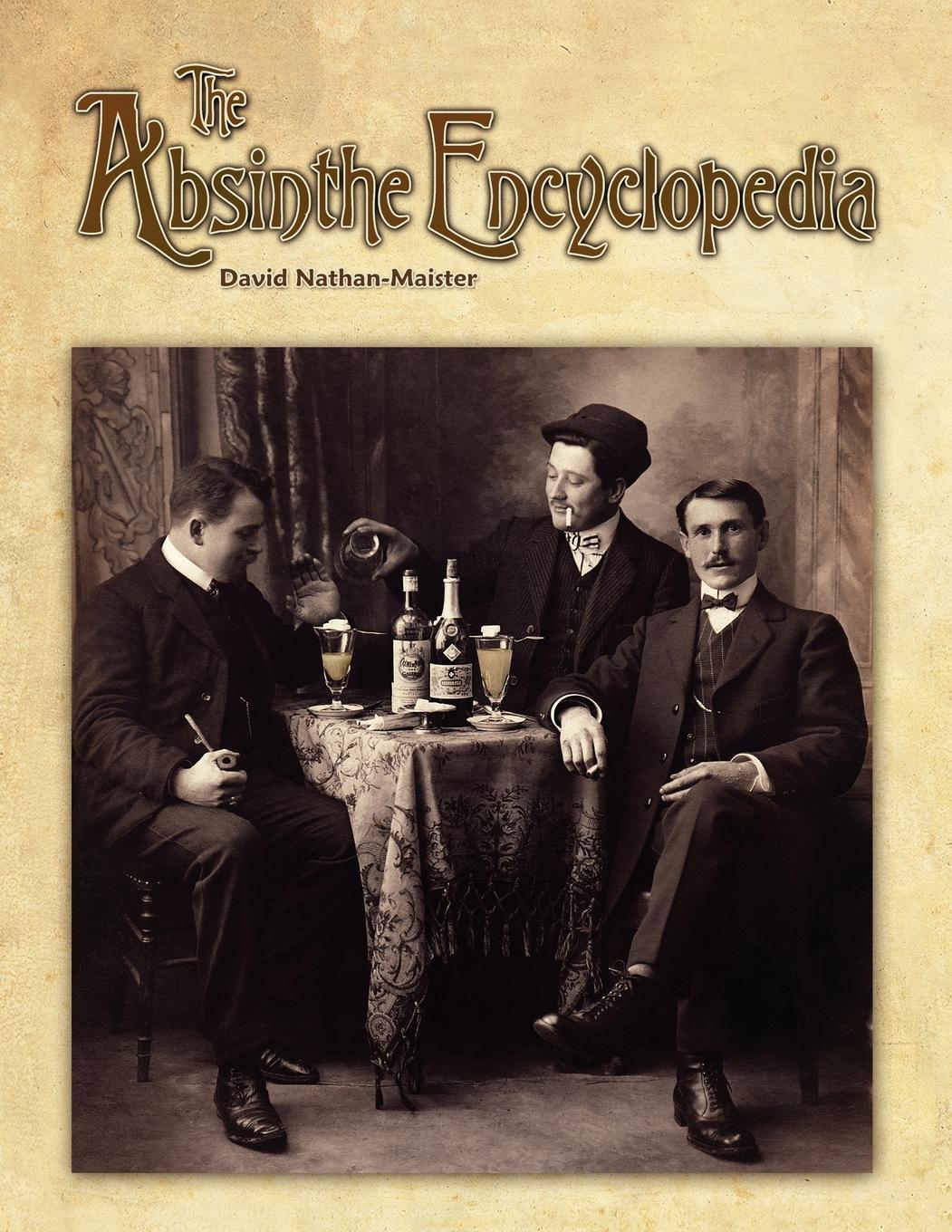 Cover: 9780955692116 | The Absinthe Encyclopedia | David Nathan-Maister | Taschenbuch | 2009