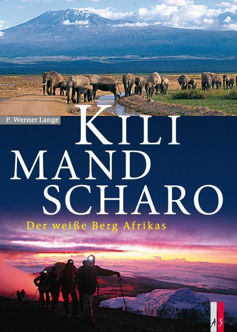 Cover: 9783909111169 | Kilimandscharo | Der weiße Berg Afrikas | P. Werner Lange | Buch